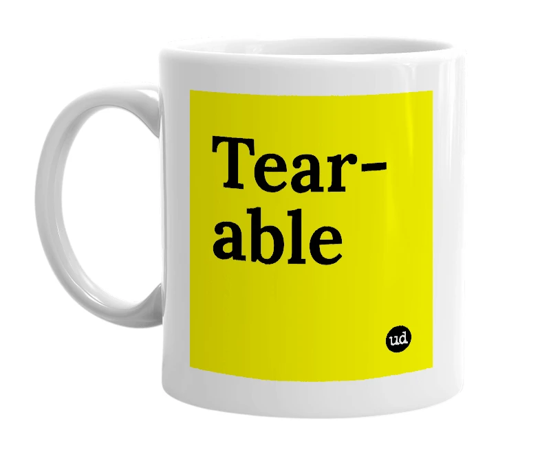 White mug with 'Tear-able' in bold black letters