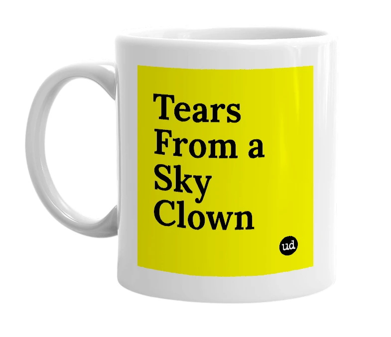 White mug with 'Tears From a Sky Clown' in bold black letters