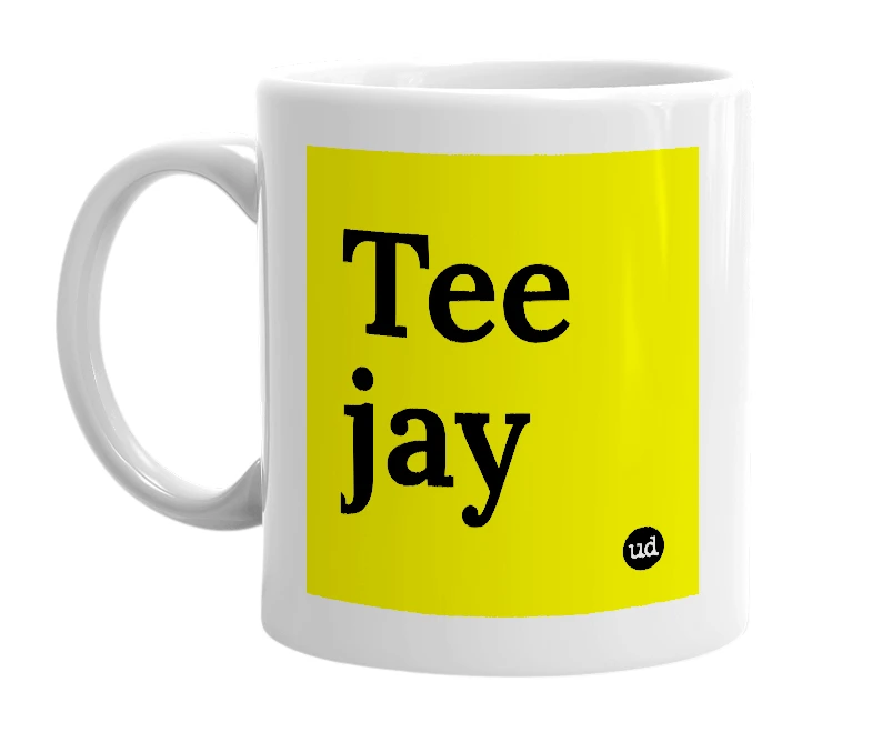 White mug with 'Tee jay' in bold black letters