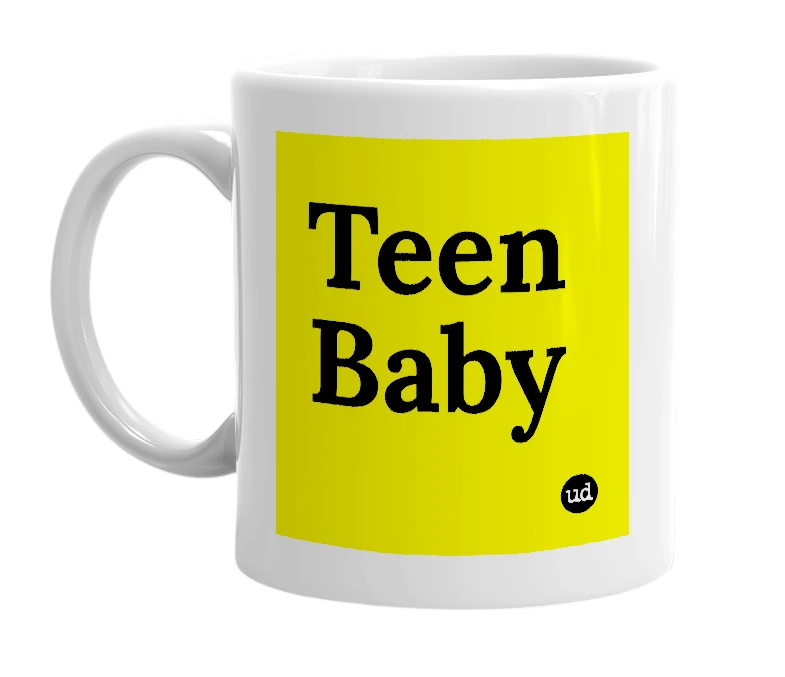 White mug with 'Teen Baby' in bold black letters