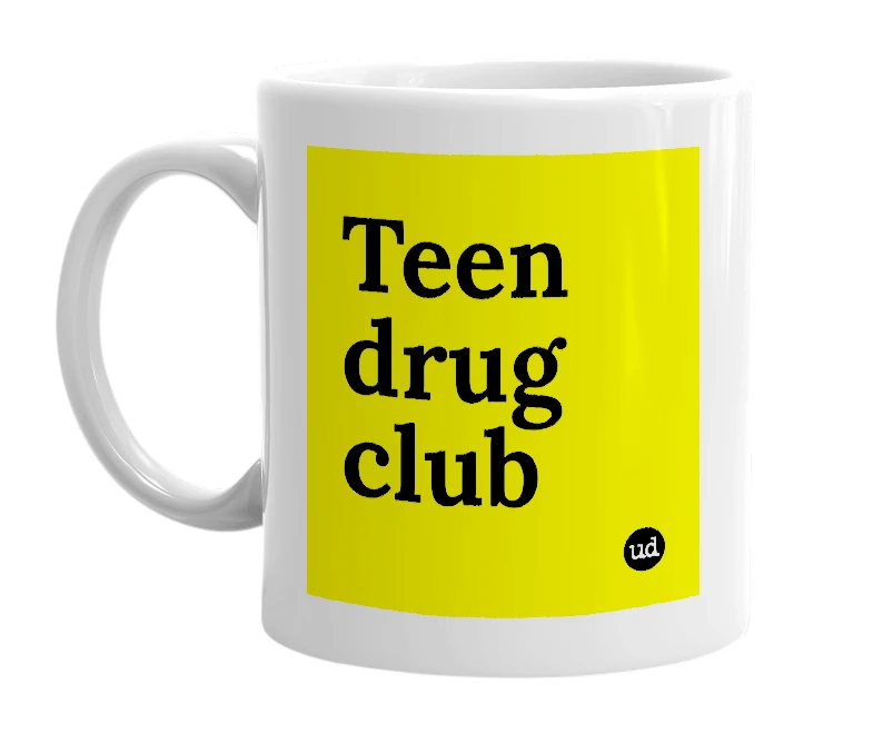 White mug with 'Teen drug club' in bold black letters