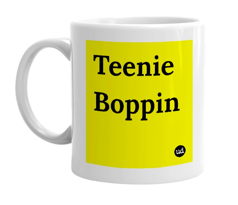 White mug with 'Teenie Boppin' in bold black letters