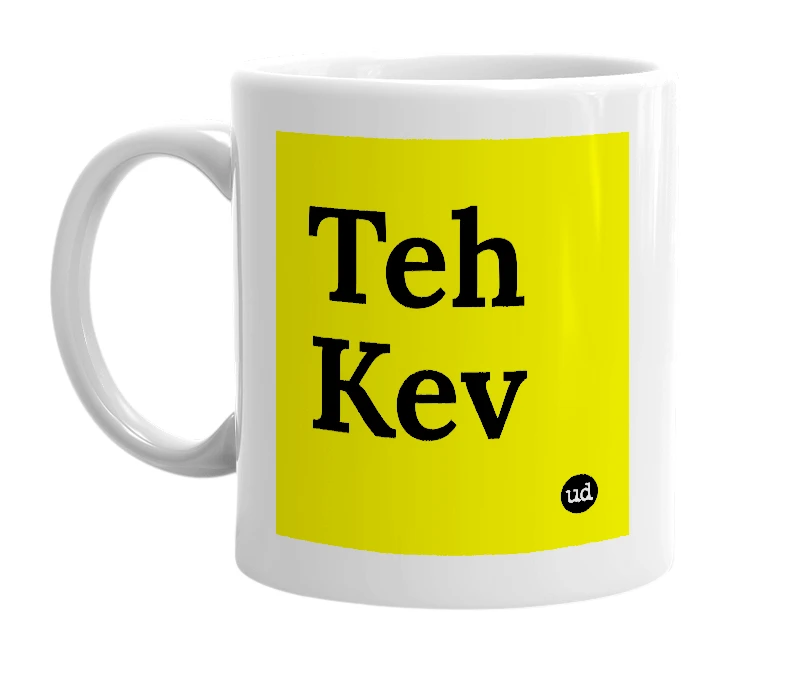 White mug with 'Teh Kev' in bold black letters