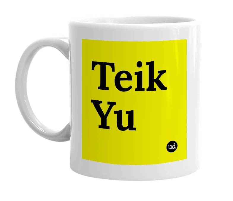 White mug with 'Teik Yu' in bold black letters
