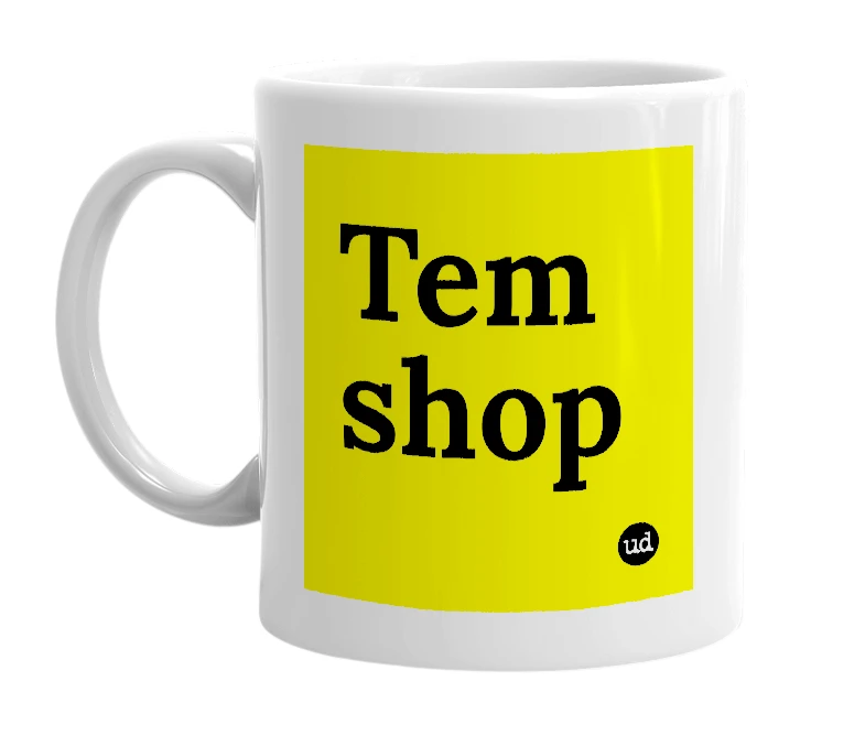 White mug with 'Tem shop' in bold black letters