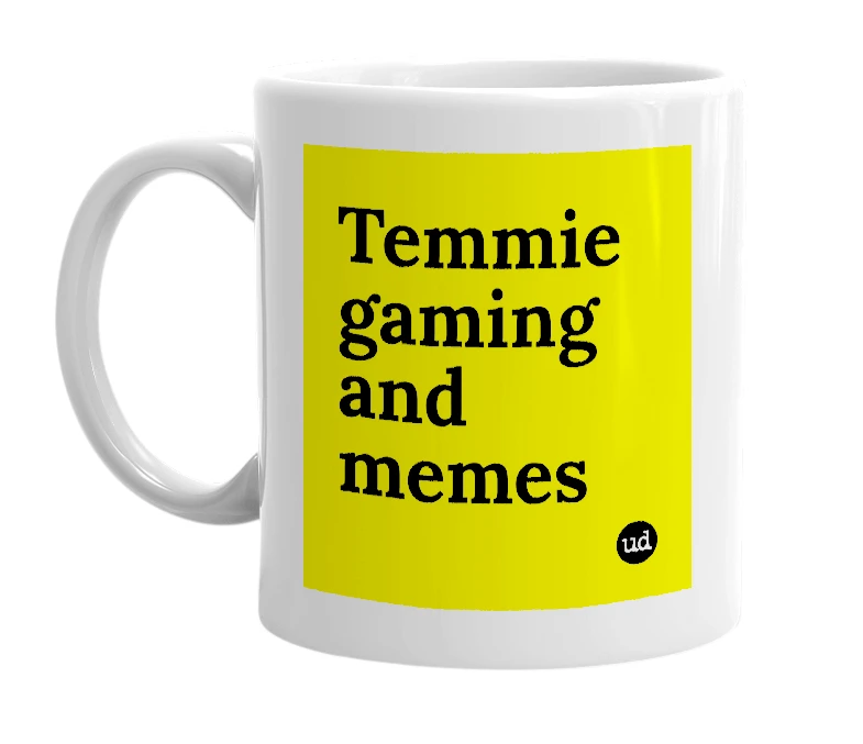 White mug with 'Temmie gaming and memes' in bold black letters