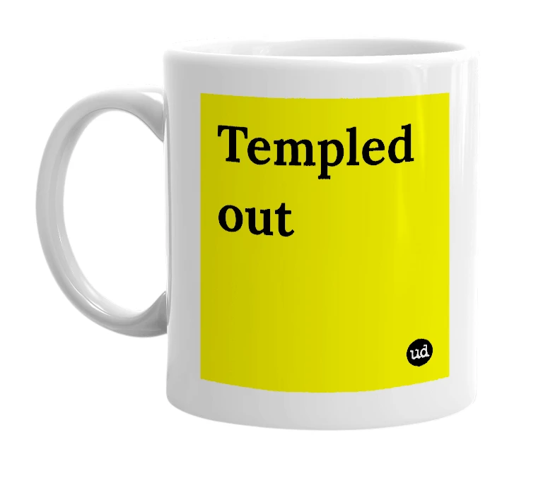 White mug with 'Templed out' in bold black letters