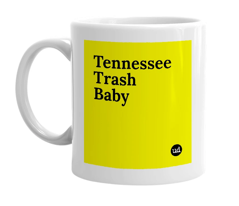 White mug with 'Tennessee Trash Baby' in bold black letters