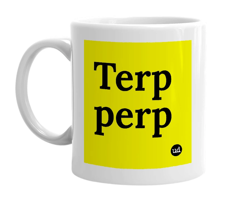 White mug with 'Terp perp' in bold black letters