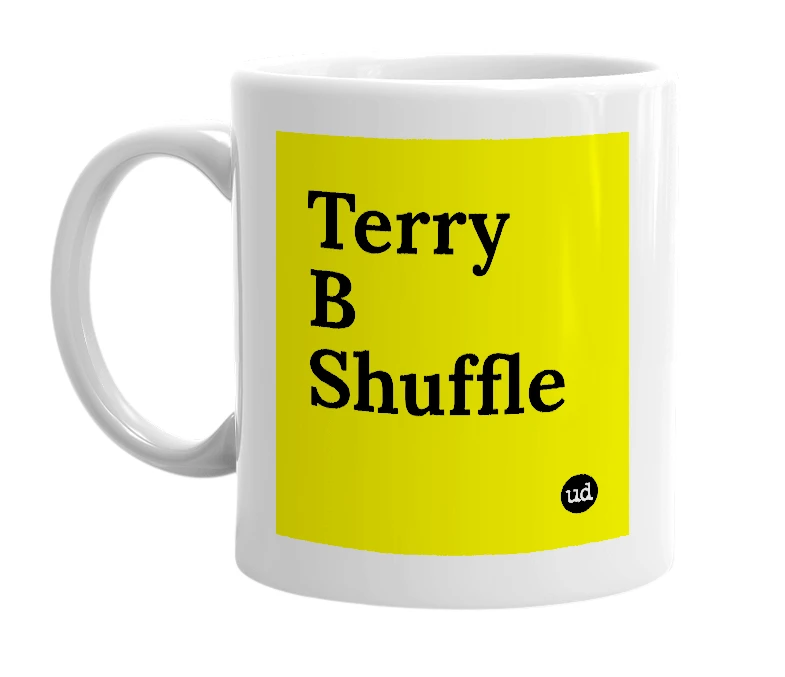 White mug with 'Terry B Shuffle' in bold black letters