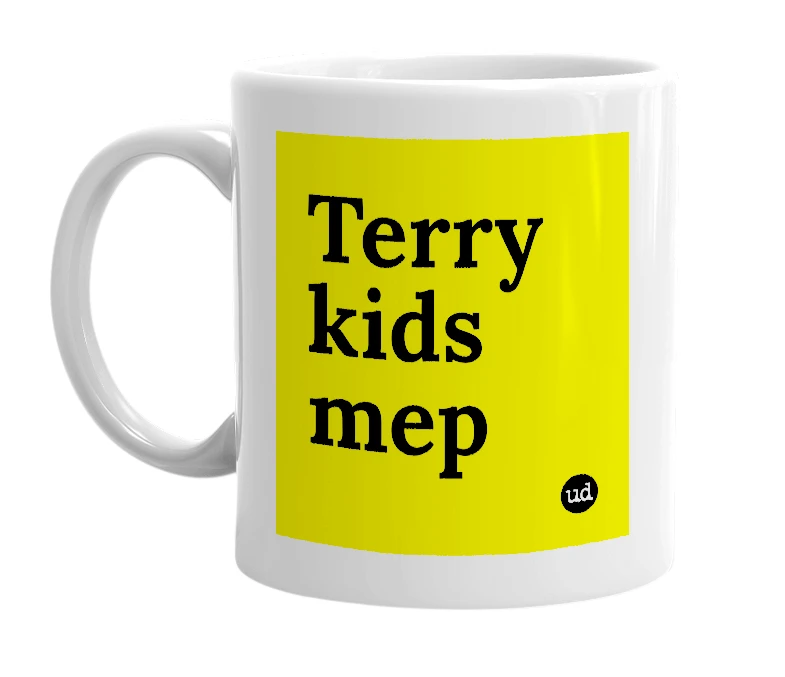 White mug with 'Terry kids mep' in bold black letters