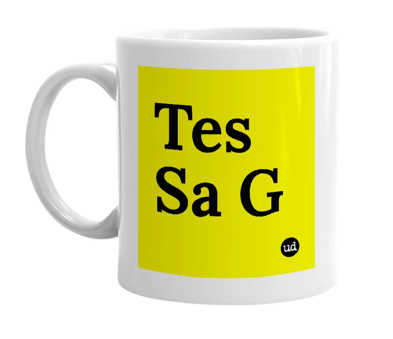 White mug with 'Tes Sa G' in bold black letters