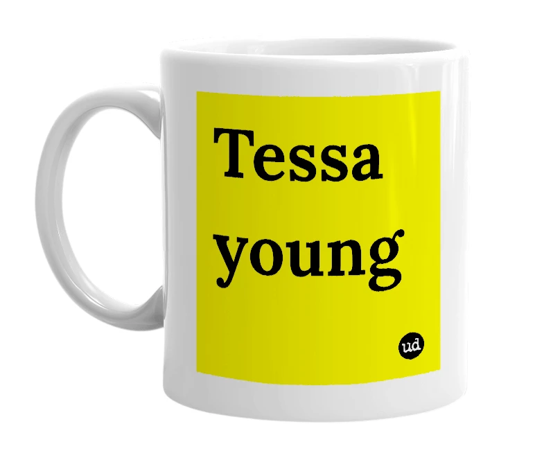 White mug with 'Tessa young' in bold black letters