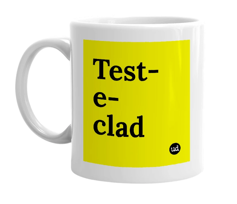 White mug with 'Test-e-clad' in bold black letters