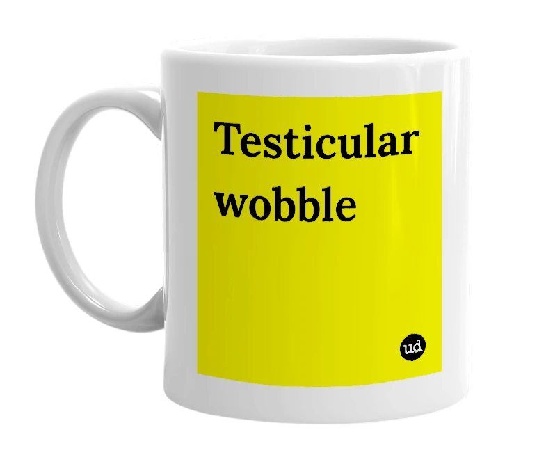 White mug with 'Testicular wobble' in bold black letters