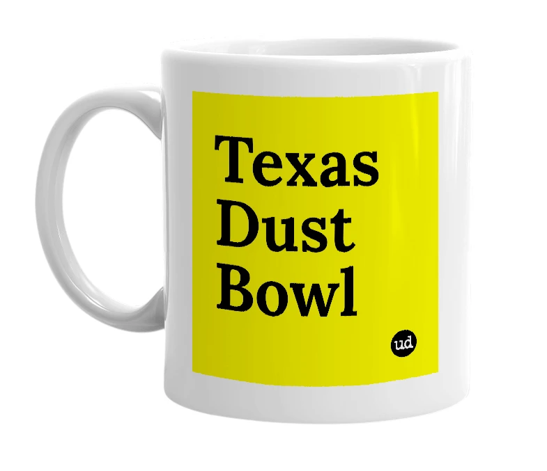 White mug with 'Texas Dust Bowl' in bold black letters