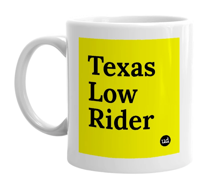 White mug with 'Texas Low Rider' in bold black letters