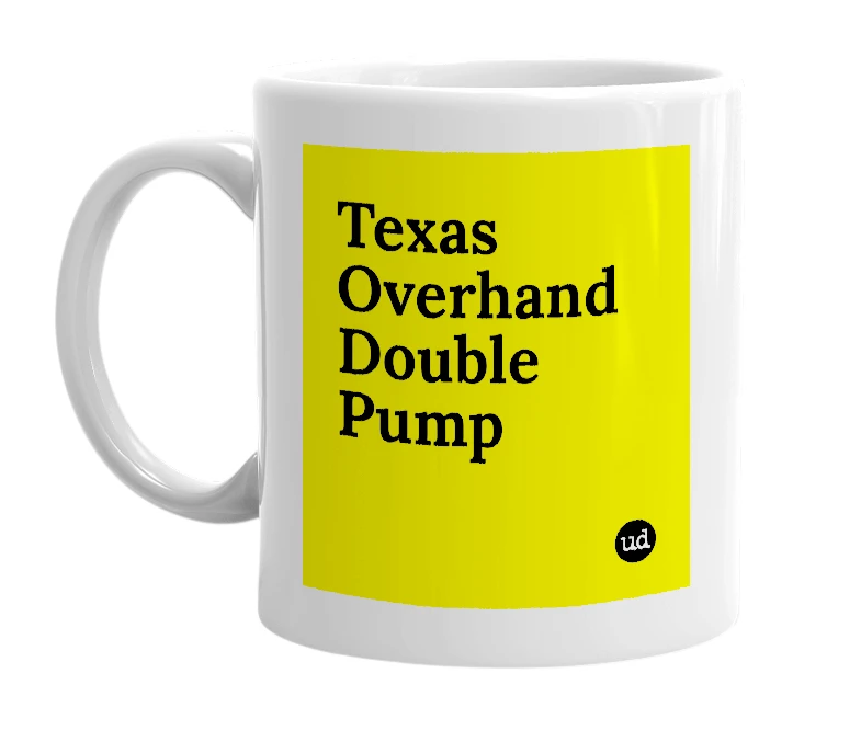 White mug with 'Texas Overhand Double Pump' in bold black letters