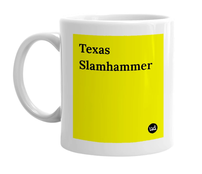 White mug with 'Texas Slamhammer' in bold black letters