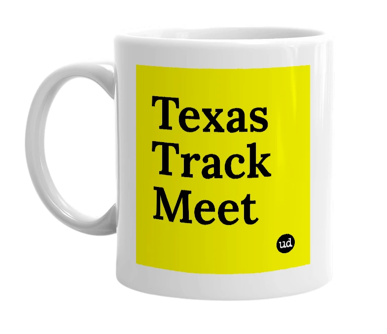 White mug with 'Texas Track Meet' in bold black letters