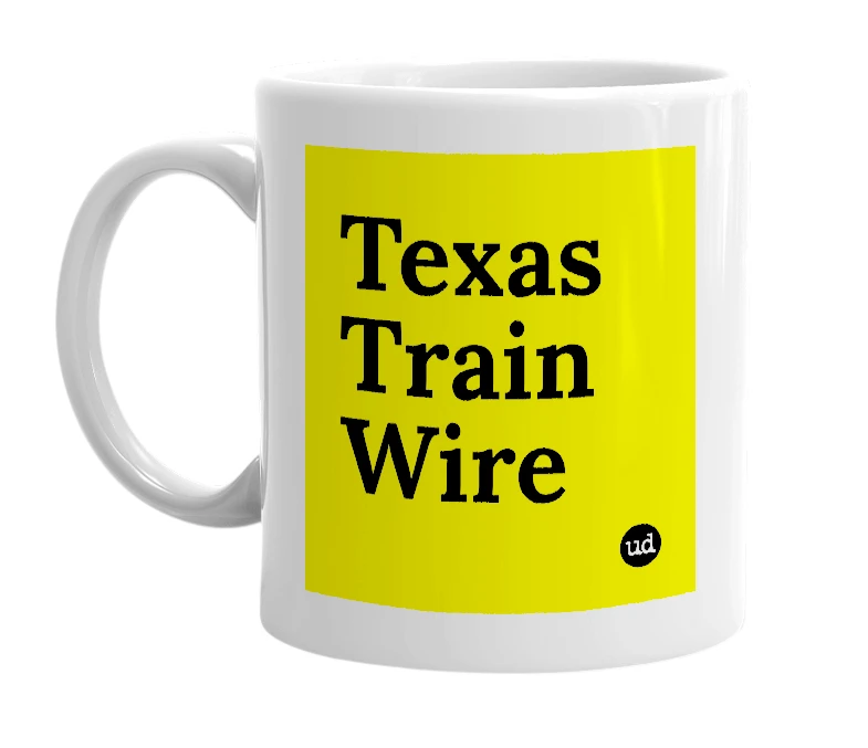 White mug with 'Texas Train Wire' in bold black letters