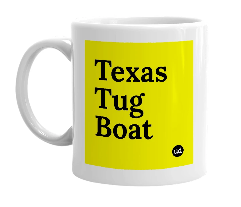 White mug with 'Texas Tug Boat' in bold black letters