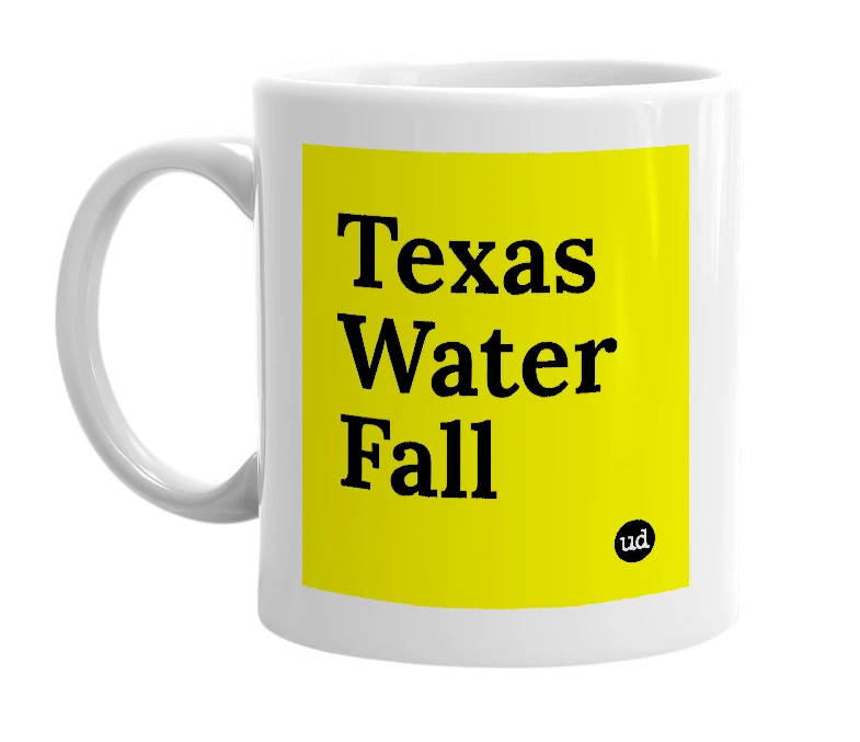 White mug with 'Texas Water Fall' in bold black letters