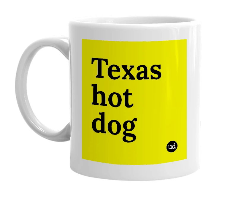 White mug with 'Texas hot dog' in bold black letters