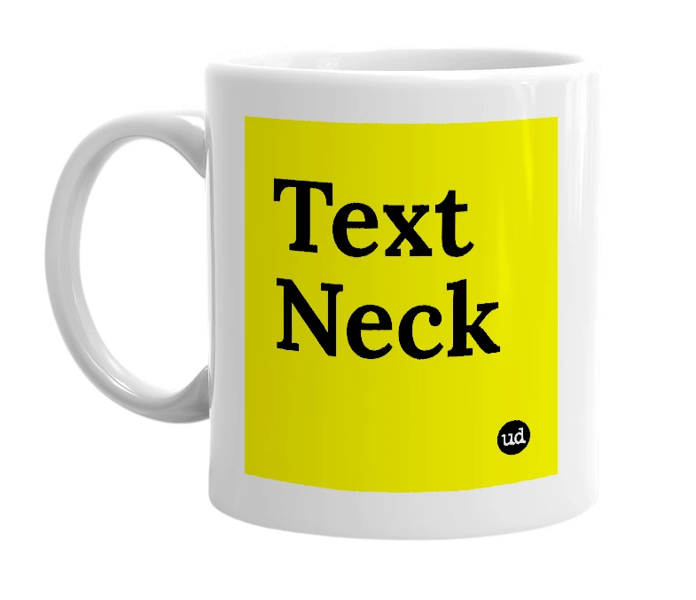 White mug with 'Text Neck' in bold black letters