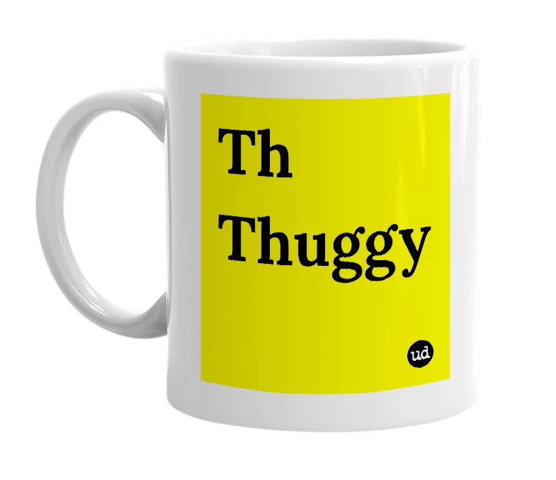 White mug with 'Th Thuggy' in bold black letters