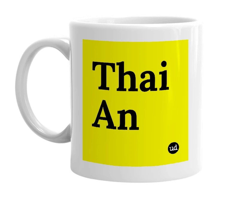 White mug with 'Thai An' in bold black letters