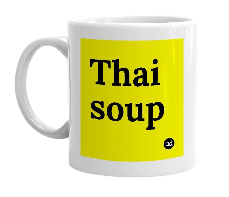 White mug with 'Thai soup' in bold black letters