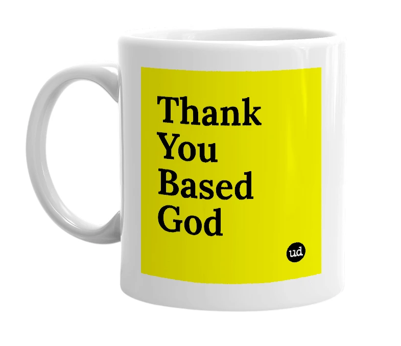 White mug with 'Thank You Based God' in bold black letters