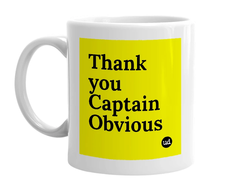 White mug with 'Thank you Captain Obvious' in bold black letters