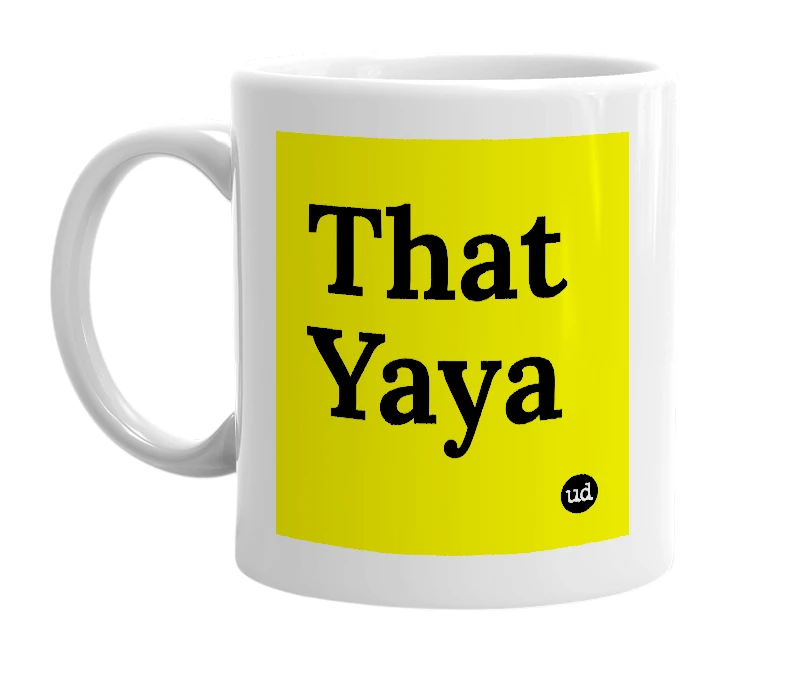 White mug with 'That Yaya' in bold black letters