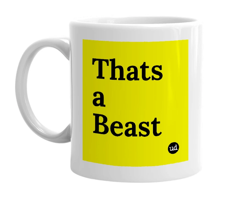 White mug with 'Thats a Beast' in bold black letters