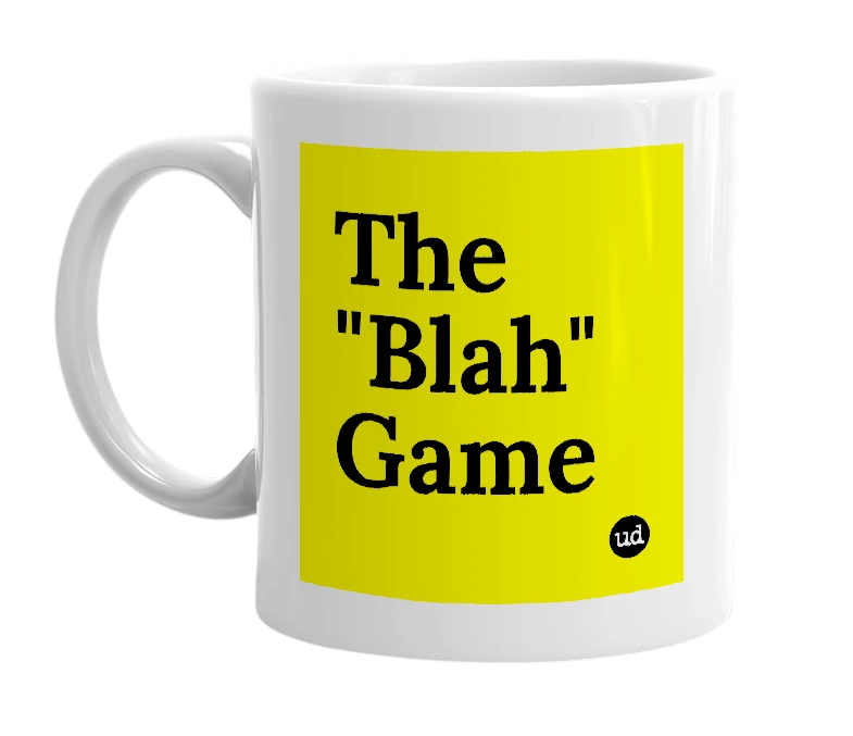 White mug with 'The "Blah" Game' in bold black letters