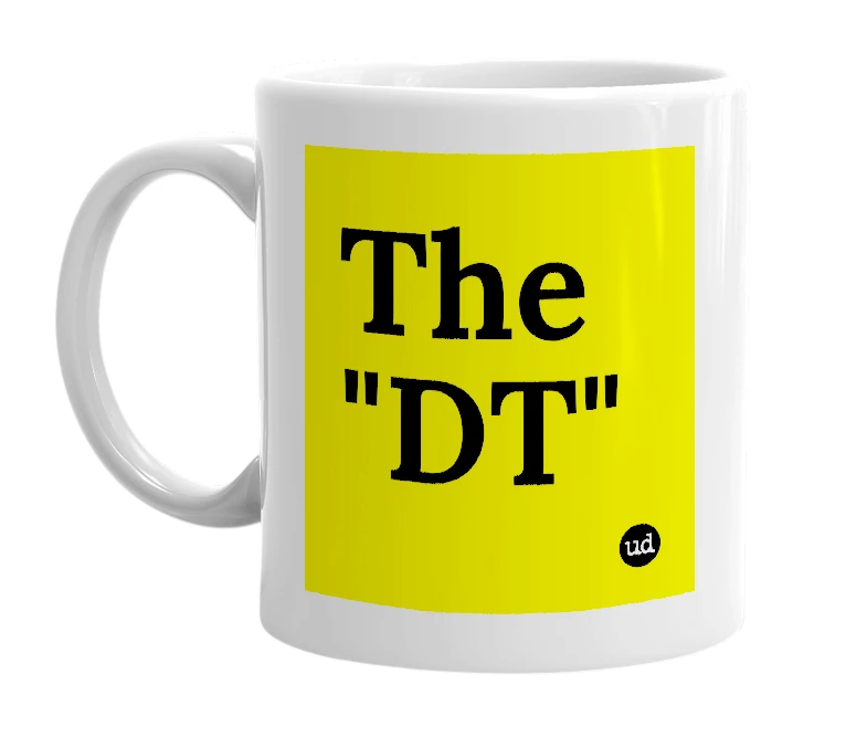 White mug with 'The "DT"' in bold black letters