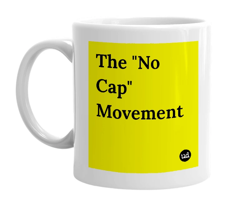 White mug with 'The "No Cap" Movement' in bold black letters