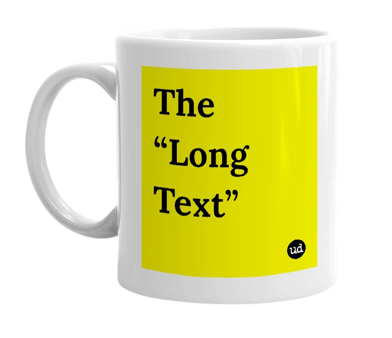 White mug with 'The “Long Text”' in bold black letters