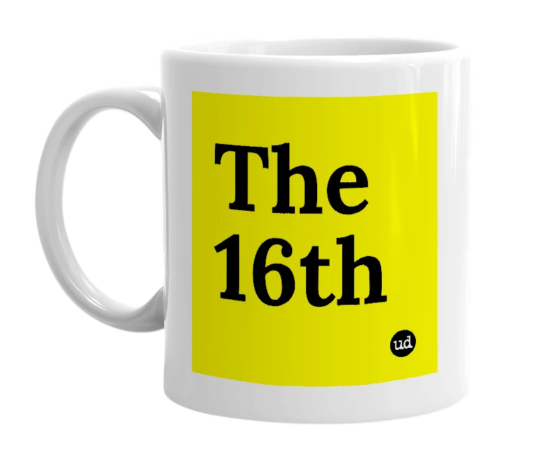 White mug with 'The 16th' in bold black letters