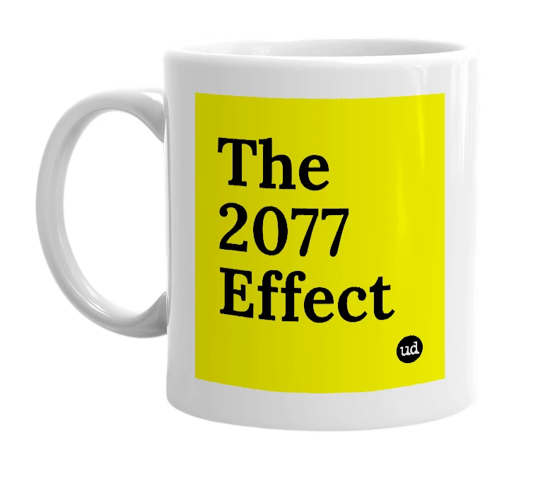 White mug with 'The 2077 Effect' in bold black letters