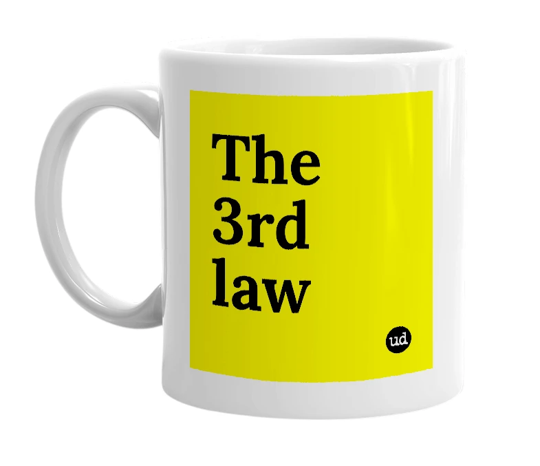 White mug with 'The 3rd law' in bold black letters