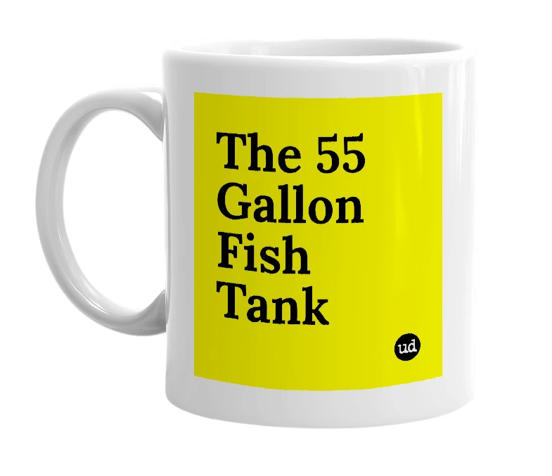 White mug with 'The 55 Gallon Fish Tank' in bold black letters