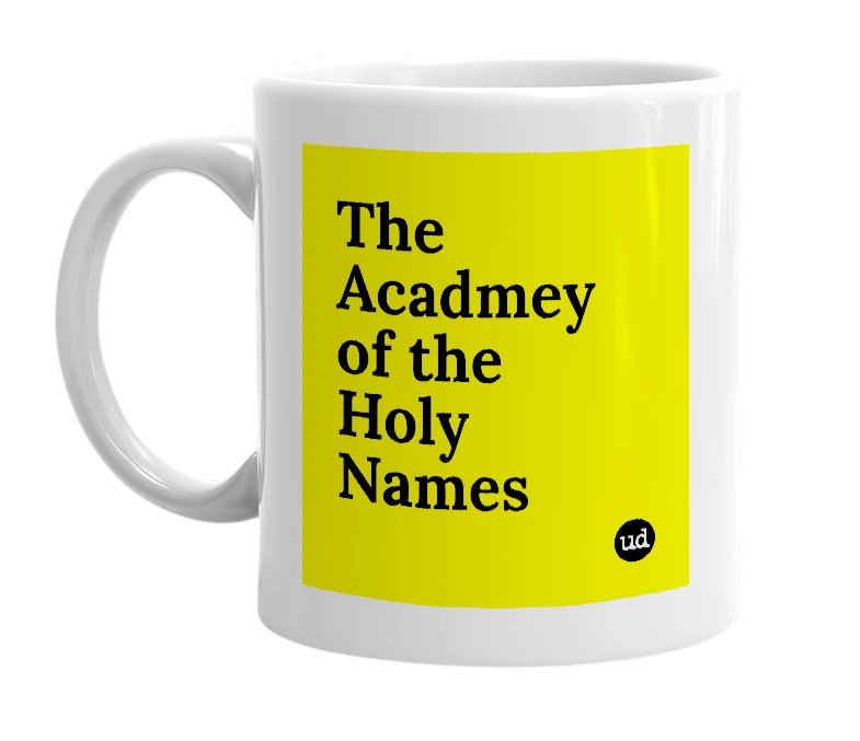 White mug with 'The Acadmey of the Holy Names' in bold black letters