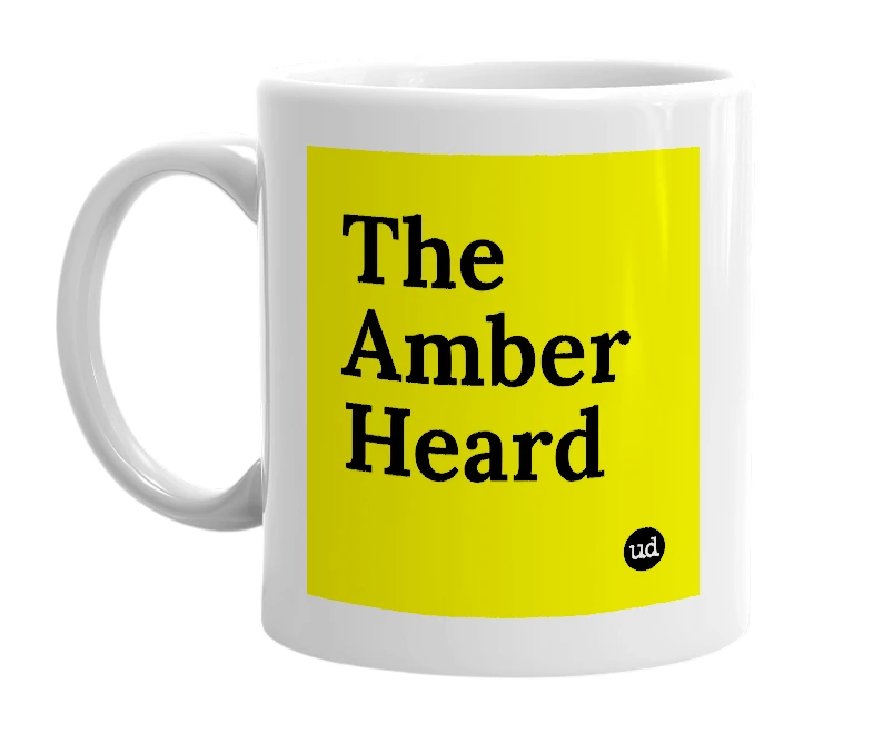 White mug with 'The Amber Heard' in bold black letters