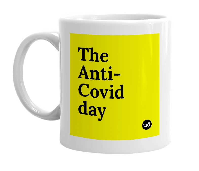 White mug with 'The Anti-Covid day' in bold black letters
