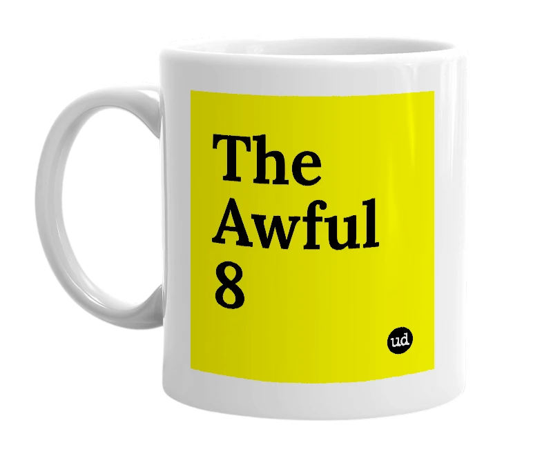 White mug with 'The Awful 8' in bold black letters