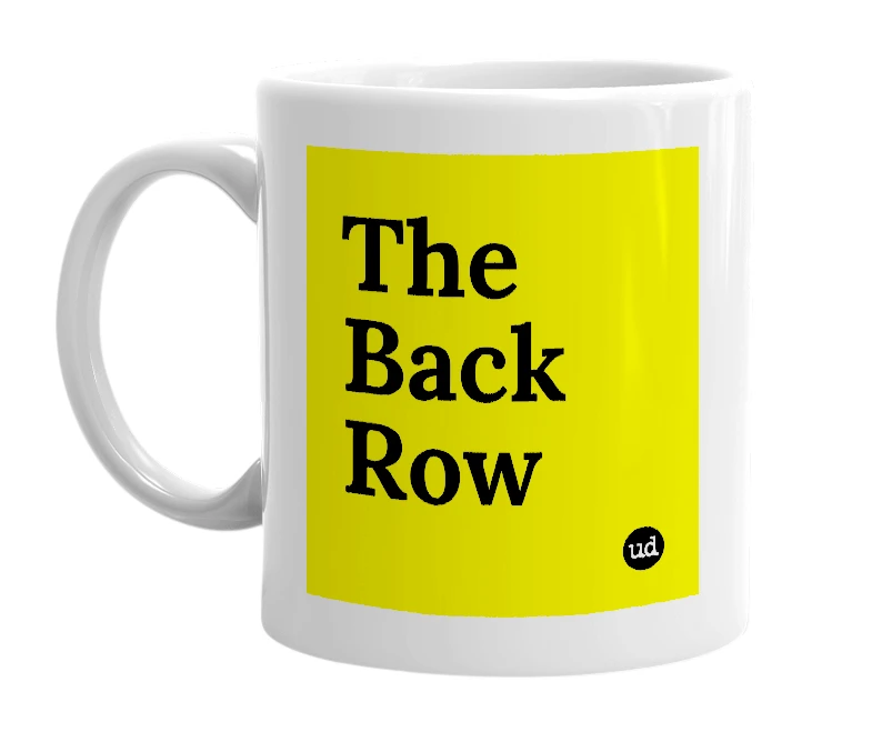 White mug with 'The Back Row' in bold black letters