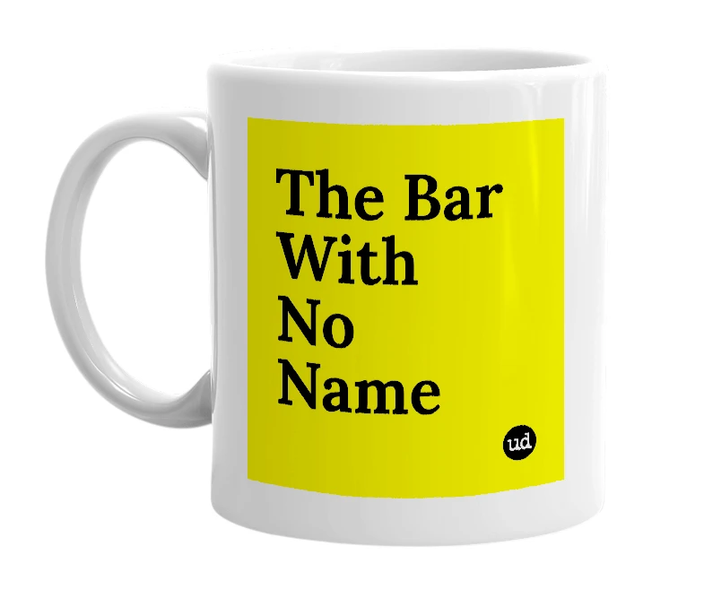 White mug with 'The Bar With No Name' in bold black letters